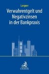 Verwahrentgelt und Negativzinsen in der Bankpraxis