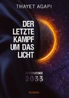 DER LETZTE KAMPF UM DAS LICHT - Zeitenwende 2033