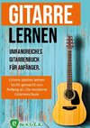 Gitarre lernen - umfangreiches Gitarrenbuch für Anfänger und Wiedereinsteiger