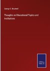 Thoughts on Educational Topics and Institutions