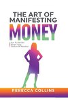 The Art Of Manifesting Money