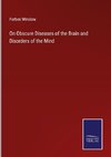 On Obscure Diseases of the Brain and Disorders of the Mind