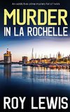 MURDER IN LA ROCHELLE an addictive crime mystery full of twists