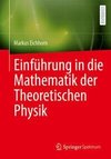 Einführung in die Mathematik der Theoretischen Physik