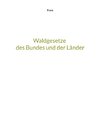 Waldgesetze des Bundes und der Länder