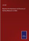 Report on the Importance and Economy of Sanitary Measures to Cities