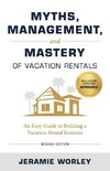 Myths Management and Mastery of Vacation Rentals