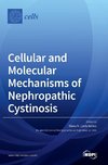 Cellular and Molecular Mechanisms of Nephropathic Cystinosis