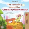 The Traveling Caterpillar (English Russian Bilingual Book for Kids)