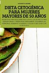 DIETA CETOGÉNICA PARA MUJERES MAYORES DE 50 AÑOS