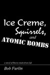 Ice Creme, Squirrels, and Atomic Bombs