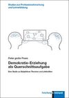 Demokratie-Erziehung als Querschnittsaufgabe