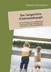 Die Tiergestützte Erlebnispädagogik. Die Entwicklung und Ausarbeitung der Zusammenführung von tiergestützter Intervention und Erlebnispädagogik