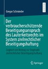 Der verbraucherschützende Beseitigungsanspruch des Lauterkeitsrechts im System zivilrechtlicher Beseitigungshaftung