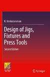 Design of Jigs, Fixtures and Press Tools