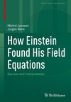 How Einstein Found His Field Equations