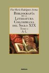 Bibliografía de la literatura colombiana del siglo XIX - Tomo I (A-L)