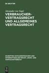 Verbrauchervertragsrecht und allgemeines Vertragsrecht