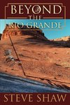 Beyond the Rio Grande