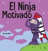 El Ninja Motivado