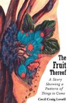 The Fruit Thereof