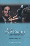 Gary S. Schwartz, M:  The Ophthalmic Exam