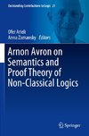 Arnon Avron on Semantics and Proof Theory of Non-Classical Logics