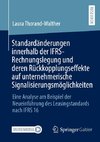 Standardänderungen innerhalb der IFRS-Rechnungslegung und deren Rückkopplungseffekte auf unternehmerische Signalisierungsmöglichkeiten