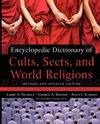 Encyclopedic Dictionary of Cults, Sects, and World Religions