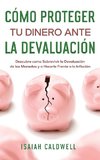 Cómo Proteger tu Dinero ante la Devaluación