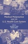 Sage, W: Medical Malpractice and the U.S. Health Care System