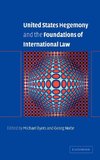 United States Hegemony and the Foundations of International Law