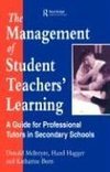 Hagger, H: Management of Student Teachers' Learning