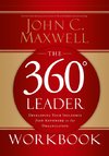 The 360 Degree Leader Workbook: Developing Your Influence from Anywhere in the Organization