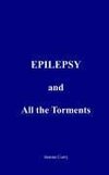 EPILEPSY and All the Torments