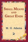 Small Means and Great Ends