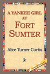 A Yankee Girl at Fort Sumter