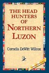 The Head Hunters of Northern Luzon