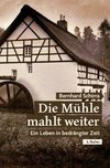 Die Mühle mahlt weiter