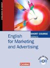 Short Course Series. English for Marketing and Advertising. Kursbuch mit CD