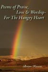 Poems of Praise, Love  and  Worship-For The Hungry Heart