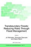 Transboundary Floods: Reducing Risks Through Flood Management