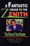 A Fantastic Cruise to the Zenith... the Place of Your Dreams