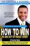 HOW TO WIN IN AND OUT OF FAMILY COURT