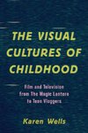 The Visual Cultures of Childhood