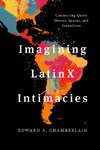 Imagining LatinX Intimacies