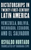 Dictatorships in Twenty-First-Century Latin America