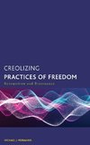 Creolizing Practices of Freedom