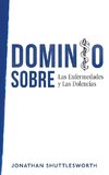 Dominio Sobre Las Enfermedades y Las Dolencias