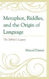 Metaphor, Riddles, and the Origin of Language